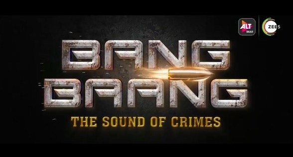 Alt Balaji and Zee 5 launched a teaser of their upcoming action-thriller franchise 'Bang Bang - Sound of Crimes'