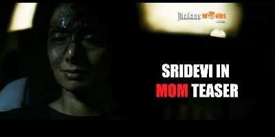 Watch: 1st Official Teaser / Trailer of Sridevi's Mom