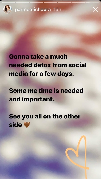 Parineeti Chopra is on a social media detox.