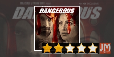 Review: Dangerous: Too amateurish to thrill