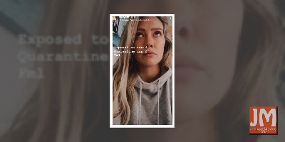 Hilary Duff says she was 'exposed' to Covid-19